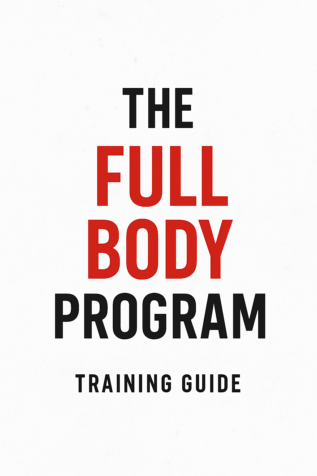 Full Body Program + Training Guide